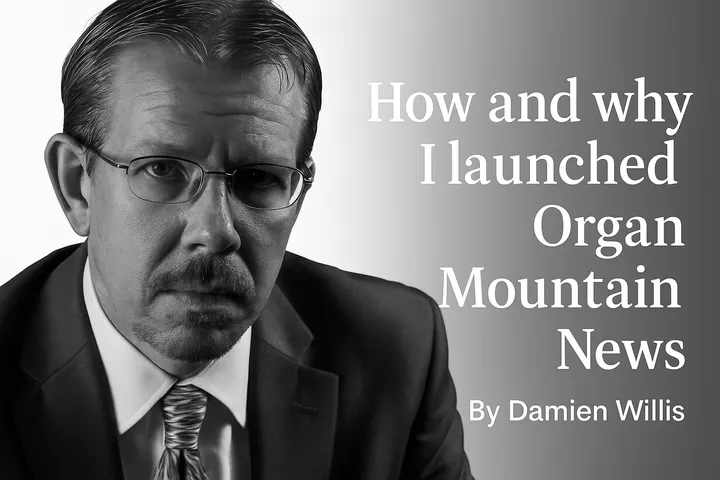 How and why I launched Organ Mountain News
