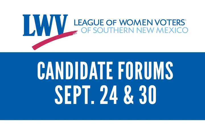 Graphic for the League of Women Voters of Southern New Mexico candidate forums with LWVSNM logo, bold text reading “Candidate Forums,” and dates Sept. 24 and Sept. 30 on a blue background.