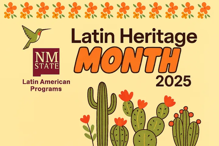 Graphic for Latin Heritage Month 2025 with NMSU logo, hummingbird, cacti and floral border.