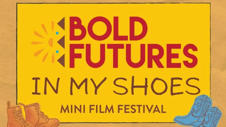 Graphic promoting Bold Futures’ “In My Shoes” mini film festival with yellow background and drawings of brown work boots and blue cowboy boots.